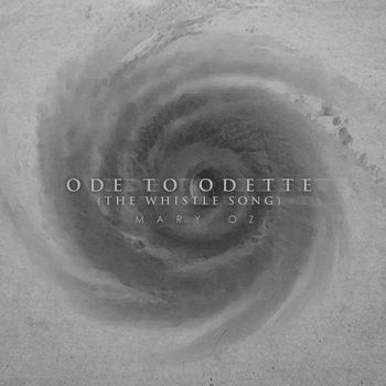 Ode to Odette (The Whistle Song) - Mary Oz